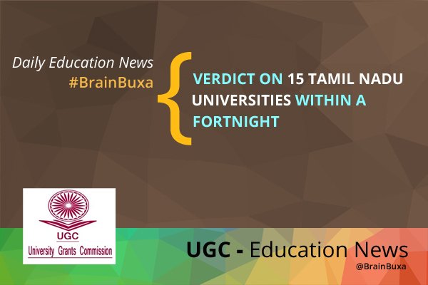 Verdict on 15 Tamil Nadu Universities within a fortnight