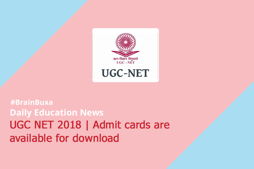 UGC NET 2018 | Admit cards are available for download