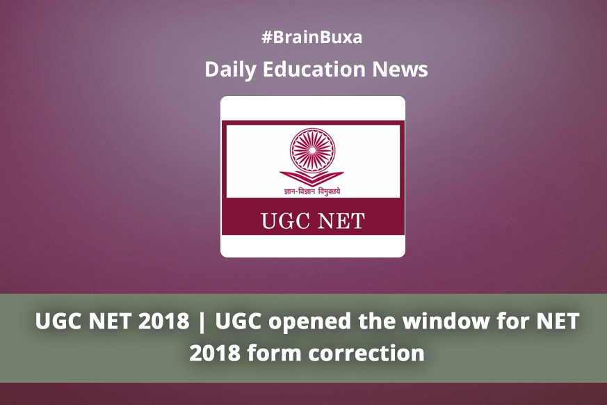 UGC NET 2018 | UGC opened the window for NET 2018 form correction