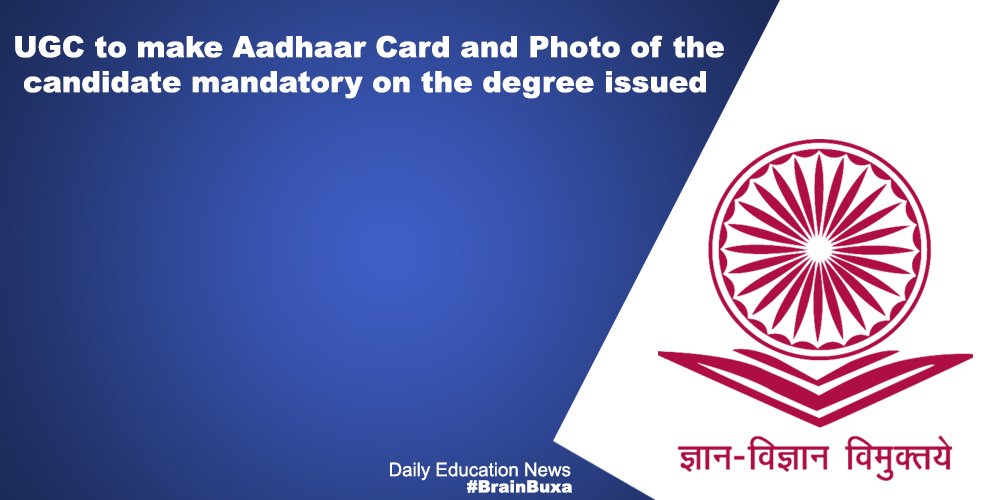 UGC to make Aadhaar Card and Photo of the candidate mandatory on the degree issued