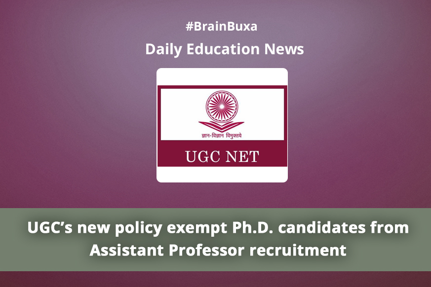 UGC’s new policy exempt Ph.D. candidates from Assistant Professor recruitment