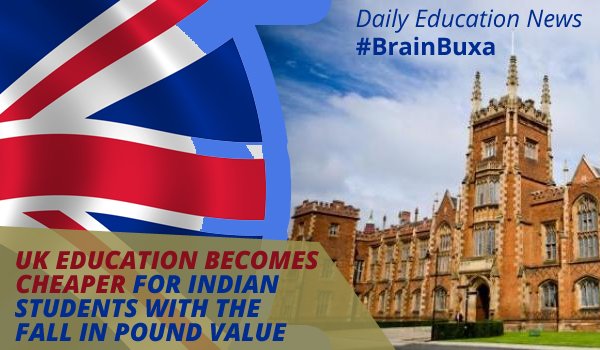 UK education becomes cheaper for Indian students with the fall in pound value