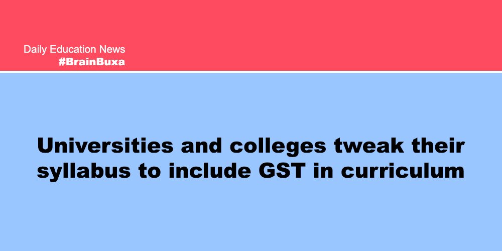 Universities and colleges tweak their syllabus to include GST in curriculum