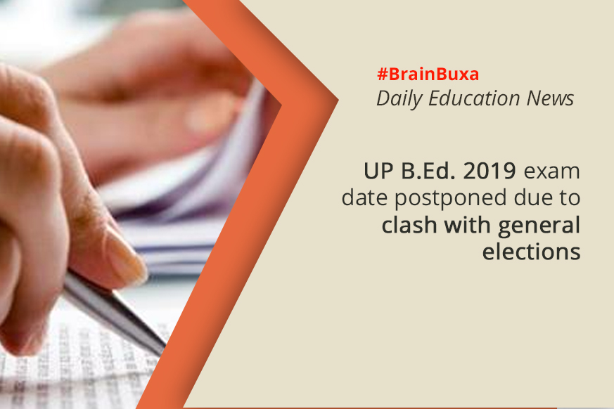 Image of UP B.Ed. 2019 exam date postponed due to clash with general elections | Education News Photo