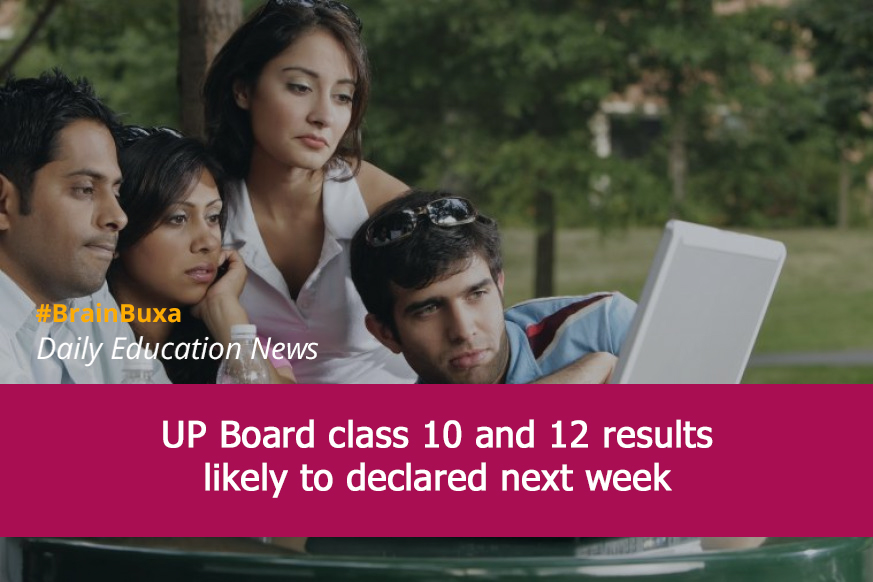 UP Board class 10 and 12 results likely to declared next week