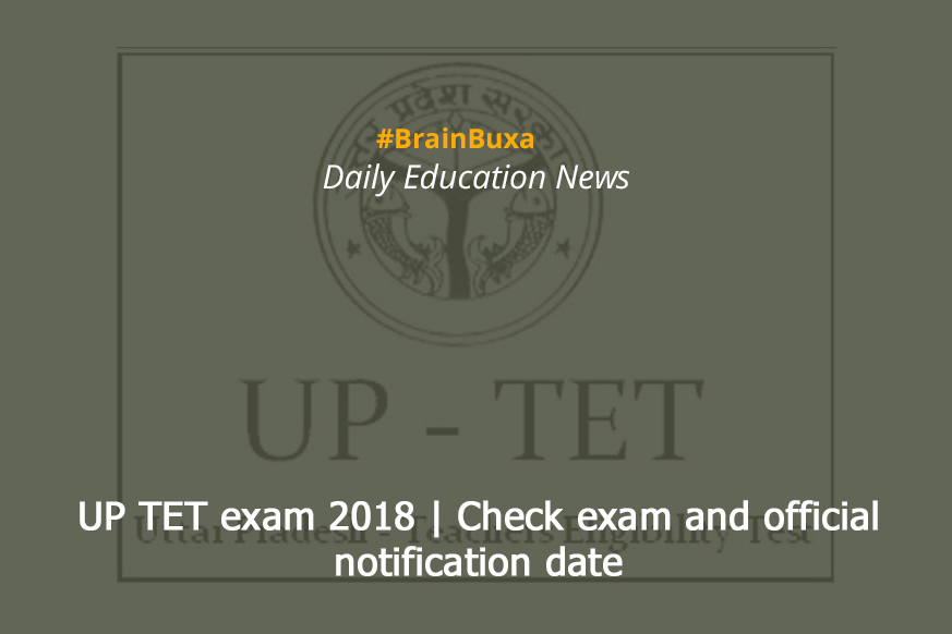 UP TET exam 2018 | Check exam and official notification date