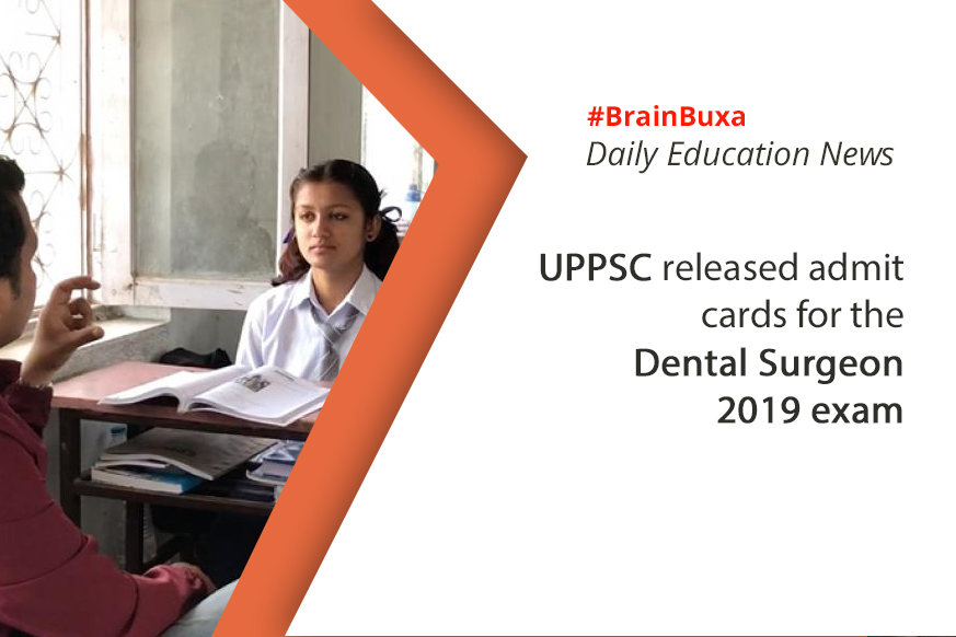 UPPSC released admit cards for the Dental Surgeon 2019 exam