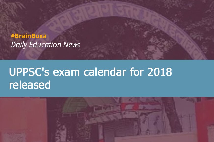 UPPSC's exam calendar for 2018 released