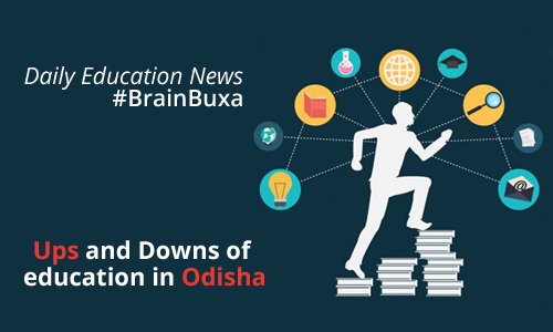 Ups and Downs of education in Odisha