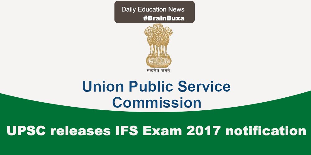 UPSC releases IFS Exam 2017 notification