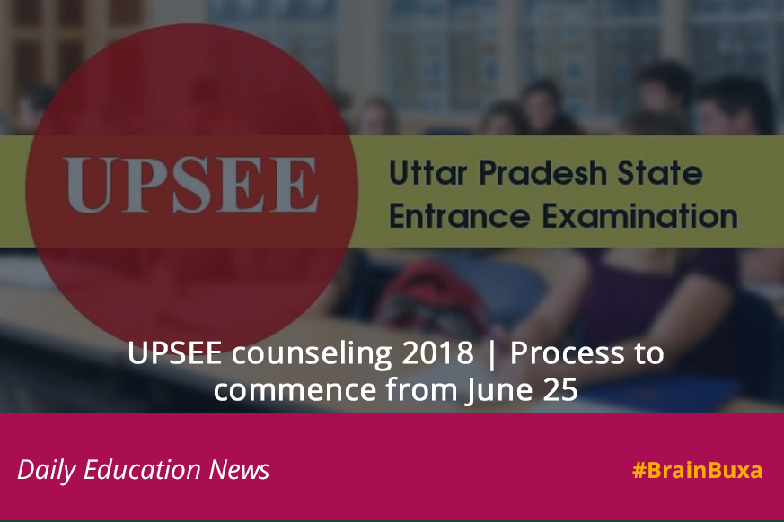 UPSEE counseling 2018 | Process to commence from June 25