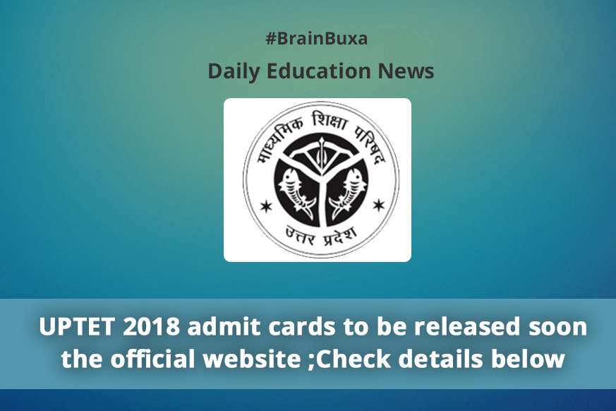 Image of UPTET 2018 admit cards to be released soon the official website ;Check details below | Education News Photo