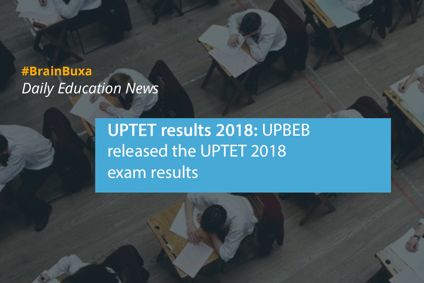 UPTET results 2018: UPBEB released the UPTET 2018 exam results