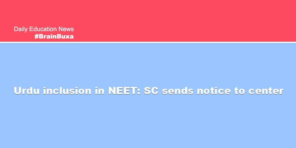 Urdu inclusion in NEET: SC sends notice to center