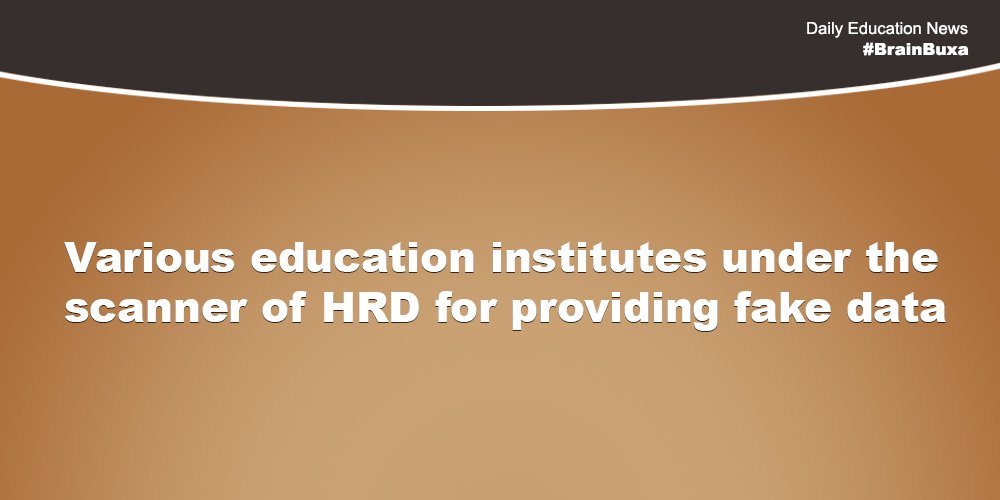 Various education institutes under the scanner of HRD for providing fake data