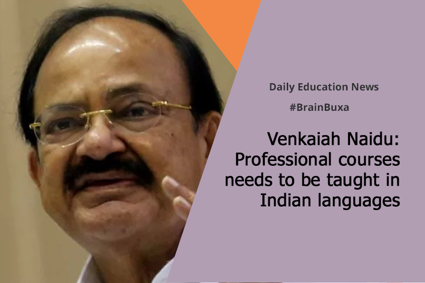 Venkaiah Naidu: Professional courses needs to be taught in Indian languages