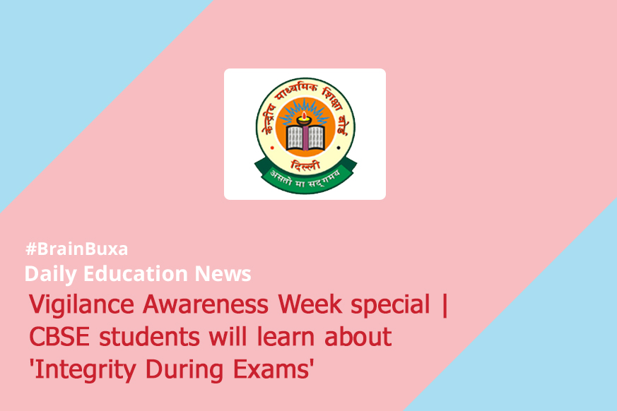 Vigilance Awareness Week special | CBSE students will learn about 'Integrity During Exams'