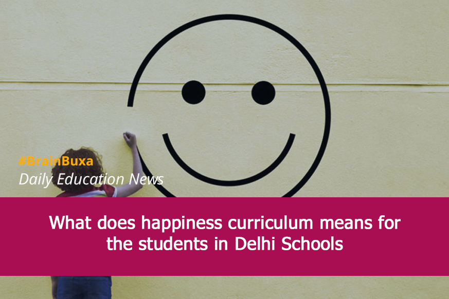 What does happiness curriculum means for the students in Delhi Schools