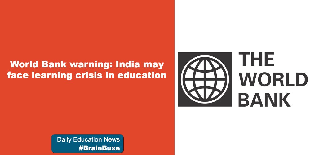 World Bank warning: India may face learning crisis in education