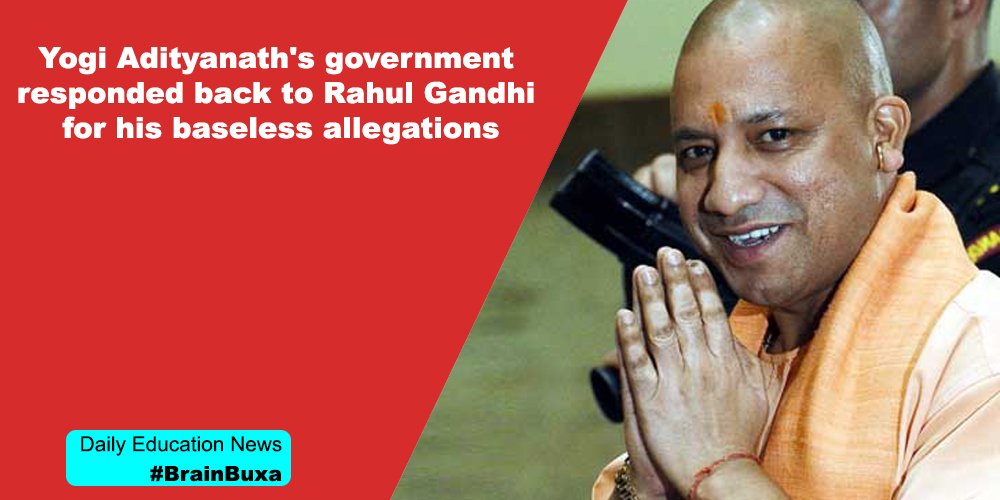 Yogi Adityanath's government responded back to Rahul Gandhi for his baseless allegations