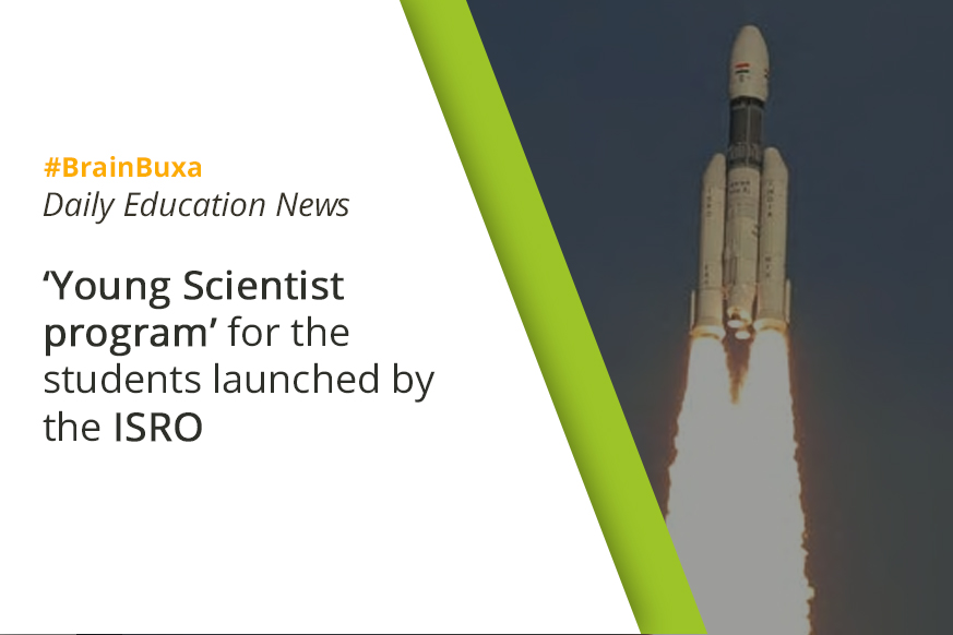 ‘Young Scientist program’ for the students launched by the ISRO